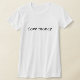 Kärlek Money T-Shirt
