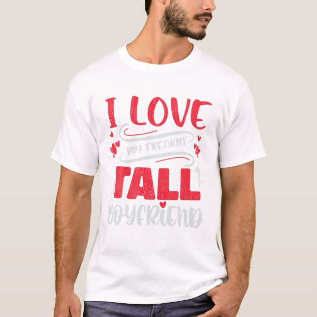 Kärlek My Freaking Tall Boykompis T Shirt (Framsida)