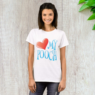 Kärlek My Pooch T Shirt