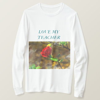Kärlek My Teacher T Shirt