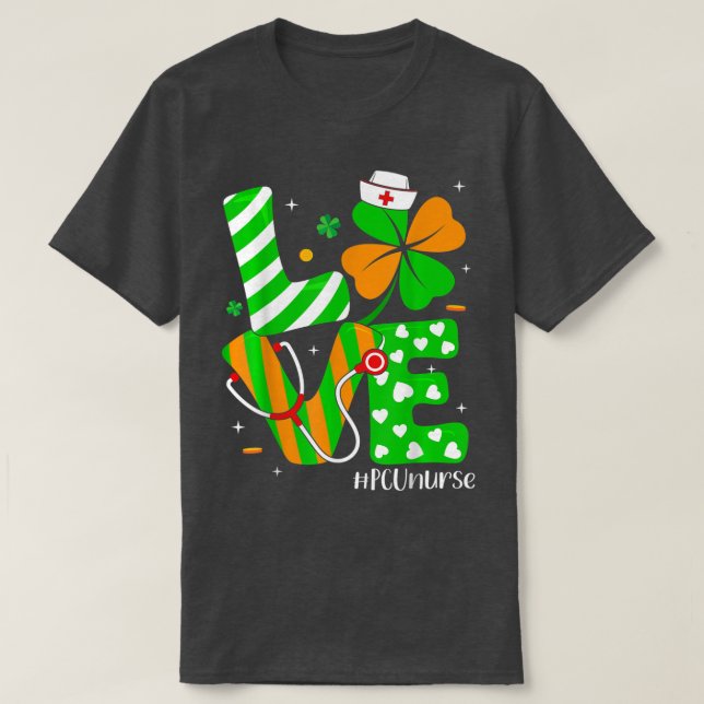 Kärlek Nurse Life Funny PCU Nurse St patrick's day T Shirt (Design framsida)