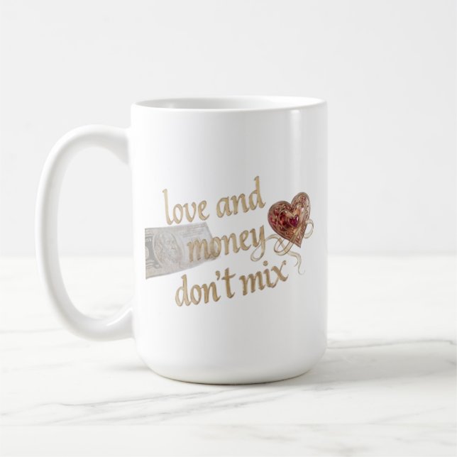 Kärlek och pengar blandar sig inte" Guldtypografi  Kaffemugg (Vänster)