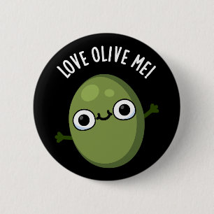 Kärlek Olive Me Funny Food Pun Mörk BG Knapp