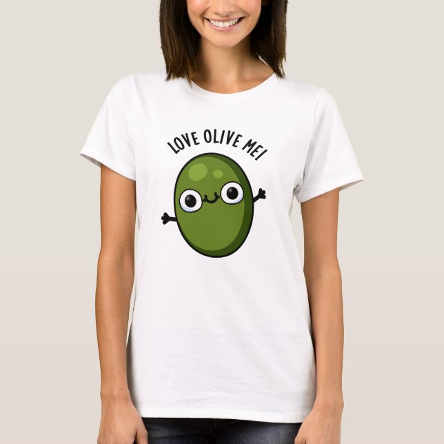 Kärlek Olive Me Funny Food Pun T Shirt (Framsida)