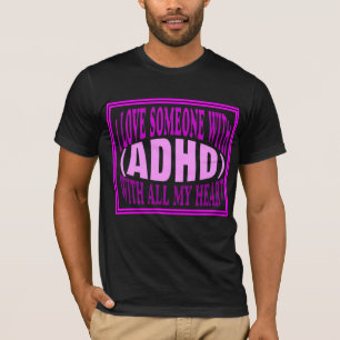 Kärlek om någon med ADHD T Shirt