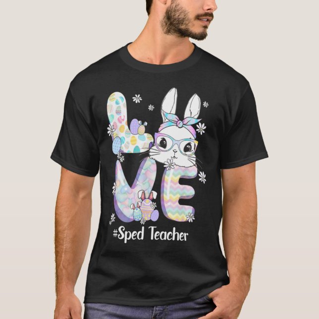 Kärlek Påsk Sped Teacher Bunny Cute Ansikte Lyckli T Shirt (Framsida)