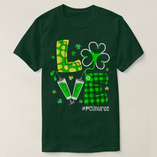 Kärlek PCU Nurse Life Funny Nurse St patrick's day T Shirt (Design framsida)