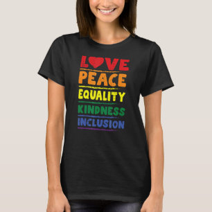 Kärlek Peace Equality Kindness Inclusion Lgbtq 1 T Shirt