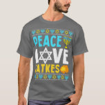 Kärlek Peace Latkes Hanukkah Chanukah Jewish T Shirt<br><div class="desc">Kärlek Peace Latkes Hanukkah Chanukah Jewish .Funny, Familj, Idrott, Musik, Utbildning, Djur, Jobs, Namn, Graphic, Tees Shirt, Roliga meningar, Vintage, Helgdagar, gåvor, party, souvenir, pride, semester, kläder, kläder, kläder, kläder, kläder, gåva till Fars dag, jul, födelsedag, Mors dag, årsdag, Studenten, Hallodag, Hallodag, hallodag, helgdag, helgdag, helgdag, helgdag, helgdag, helgdag, Pension,...</div>