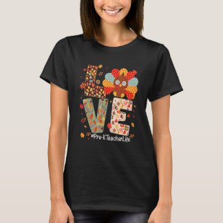 Kärlek Pre K Lärare Liv Kalkon Höst Tacksgiving T Shirt