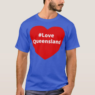 Kärlek Queensland Hashtag Heart T Shirt