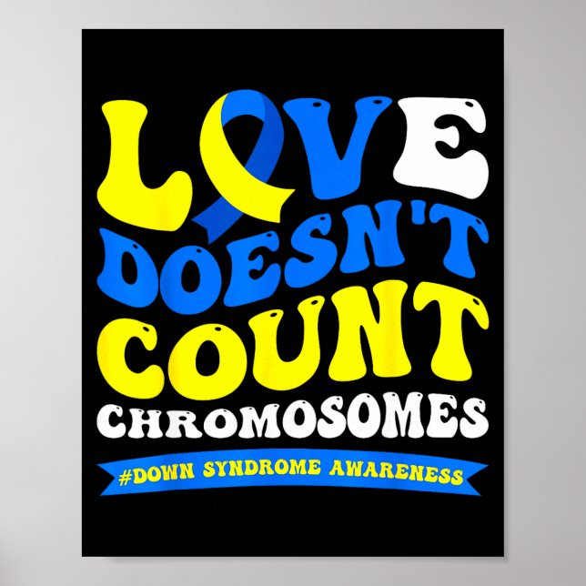 Kärlek räknar inte kromosomer värld Downs syndrom Poster (Framsidan)