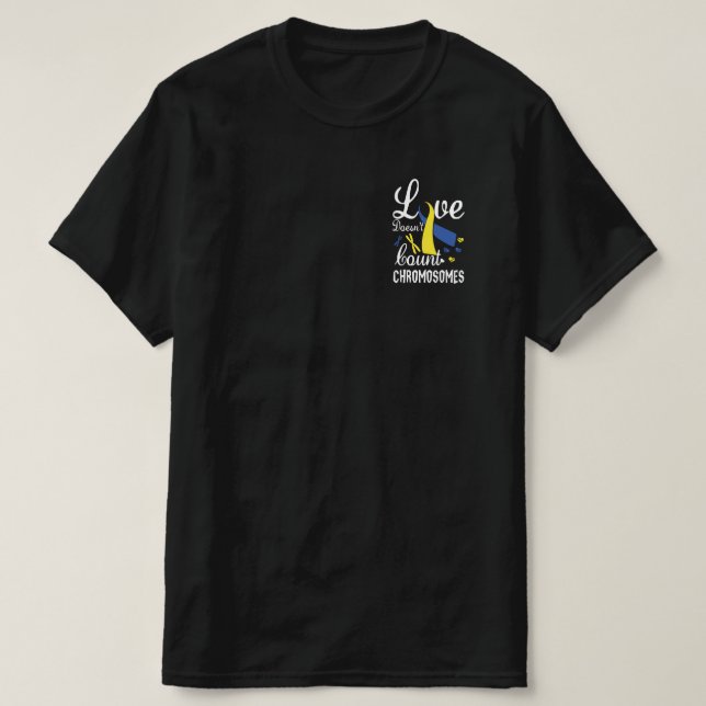 Kärlek räknar inte nedsättningssyndrom för kromoso t shirt (Design framsida)