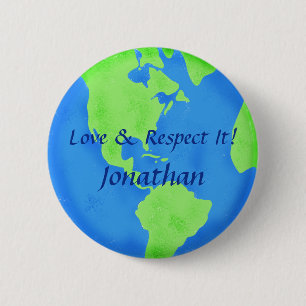 Kärlek Respect Earth Globe Art Customized Namn Bad Knapp