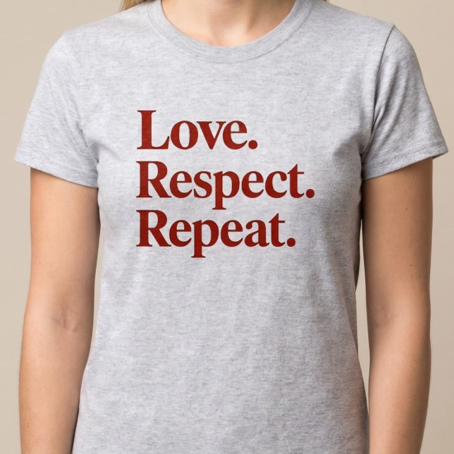Kärlek. Respekt. Upprepa. Par T Shirt (Skapare uppladdad)