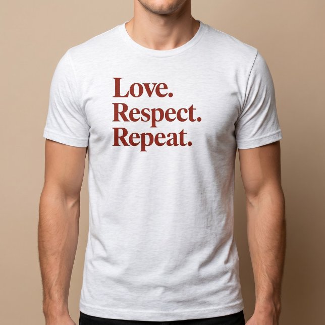 Kärlek. Respekt. Upprepa. Par T Shirt (Skapare uppladdad)