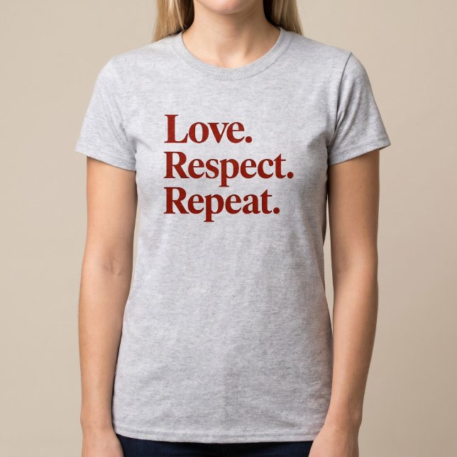 Kärlek. Respekt. Upprepa. Par T Shirt (Skapare uppladdad)
