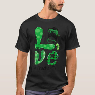 Kärlek Röra Bunt Lärare Liv St Patricks Dag Shamro T Shirt
