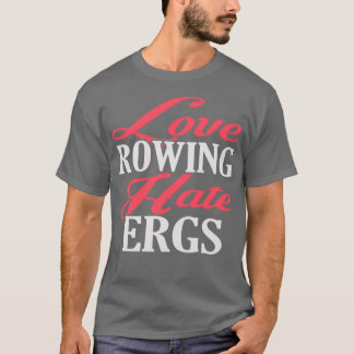 Kärlek Rwing Hate Ergs T Shirt