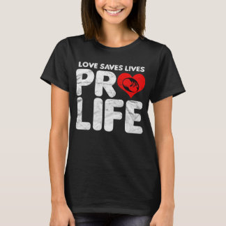 Kärlek Saves Lives Pro Life T Shirt