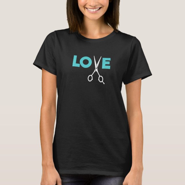 Kärlek Scissors Hairstylist Barber T Shirt (Framsida)