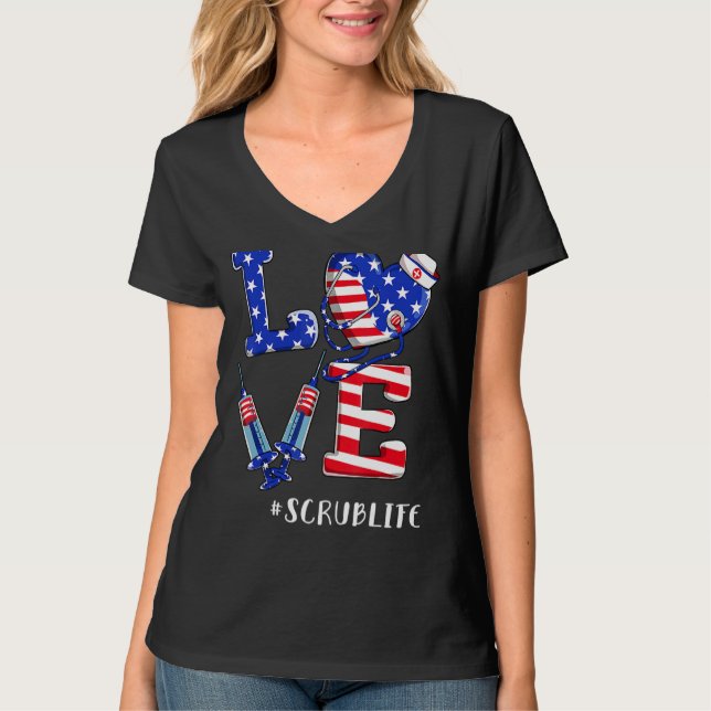 Kärlek SCrub Life Nurse 4:e juli American Flagga P T Shirt (Framsida)