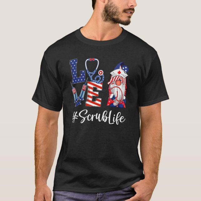 Kärlek SCrub Life Nurse Gnome American Flagga 4th  T Shirt (Framsida)