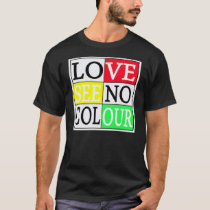 Kärlek ser ingen färg -- T-tröja Tee Shirt