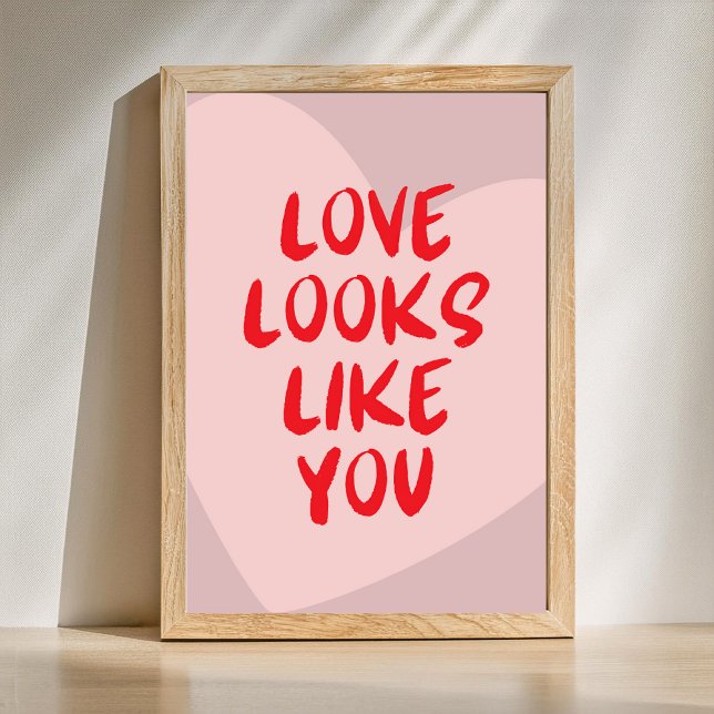Kärlek ser ut som du - Anpassad bakgrundsfärg Poster (Love poster for Valentine's Day or just a gift for boyfriend or girlfriend.)