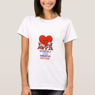 Kärlek själv... Du förtjänar bättre T Shirt