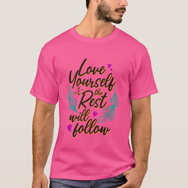 Kärlek själv och resten följer t shirt (Framsida)
