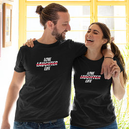 Kärlek Skratt Life-All med min fru T Shirt