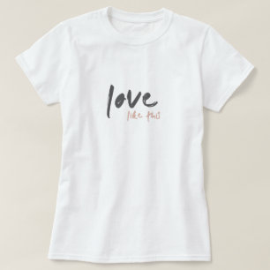 Kärlek som denna moderna, moderna, Rosa Sång Lyri T Shirt