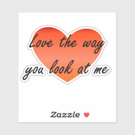 Kärlek som du ser på mig klistermärken