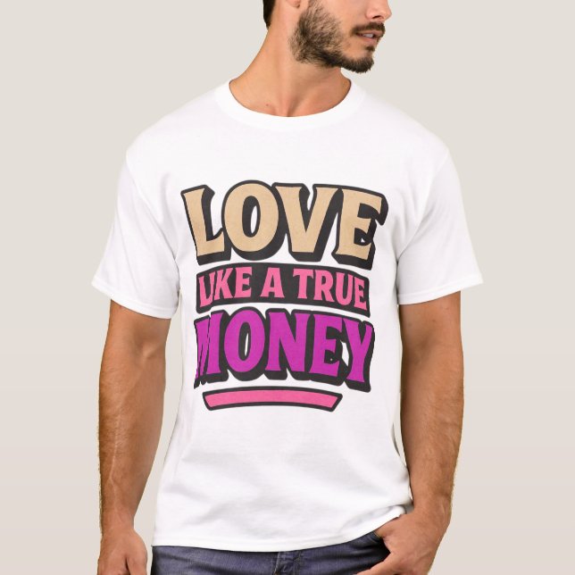 Kärlek som en sann Money Retro-citat T Shirt (Framsida)