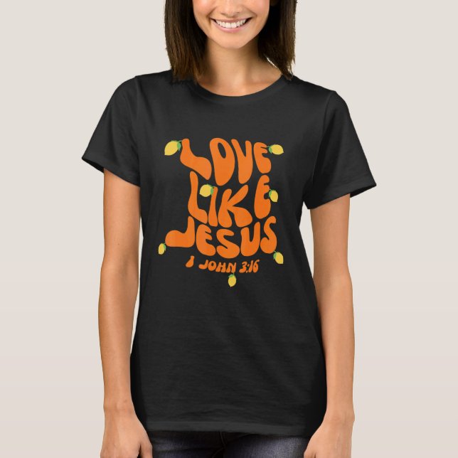 Kärlek som Gud Christian Bible T Shirt (Framsida)