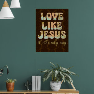 Kärlek som Jesus, det enda sättet för kristna Poster
