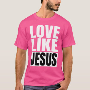 Kärlek som Jesus Gud citerar inspirerande kristen T Shirt