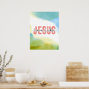 Kärlek som Jesus inspirationstecken, kristen citat Poster