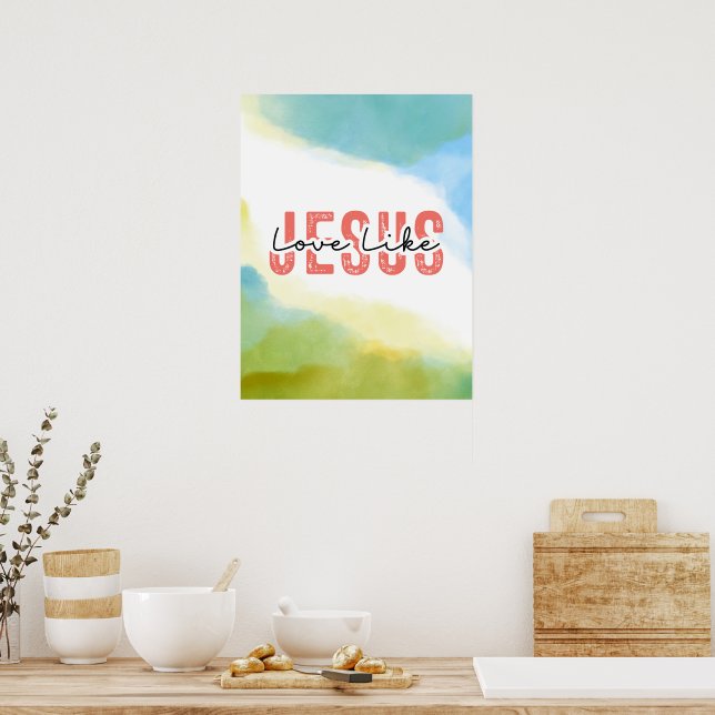 Kärlek som Jesus inspirationstecken, kristen citat Poster (Kök)