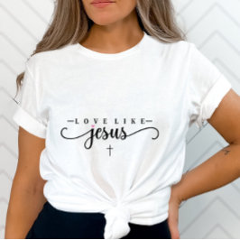 Kärlek som Jesus-inspirerande kristen-Faith Base T Shirt
