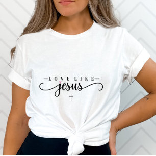 Kärlek som Jesus-inspirerande kristen-Faith Base T Shirt