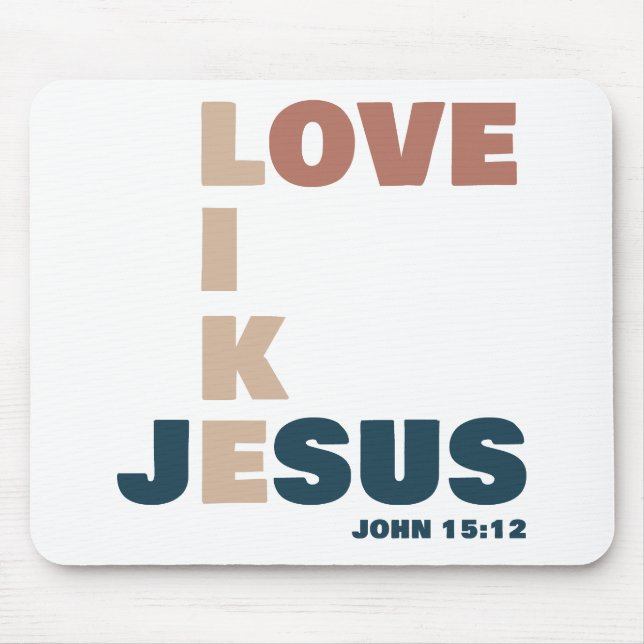 Kärlek som Jesus - John 15:12 Kvinnors kristna Musmatta (Framsidan)