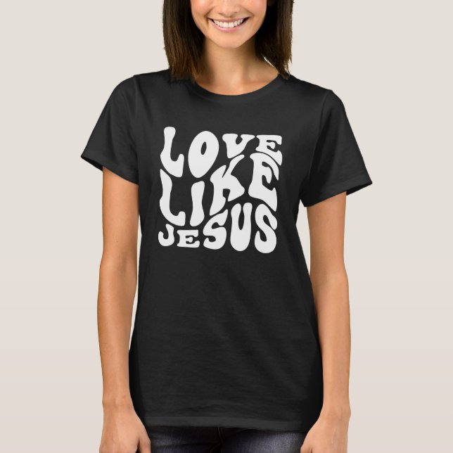 Kärlek som Jesus kristna Trendiget Vågigt T Shirt (Framsida)