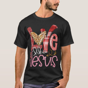 Kärlek som Jesus Leopard Religiösa Christian Valen T Shirt