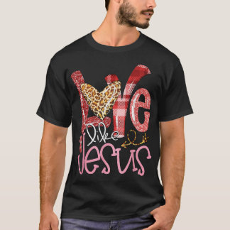Kärlek som Jesus Leopard Religiösa Christian Valen T Shirt