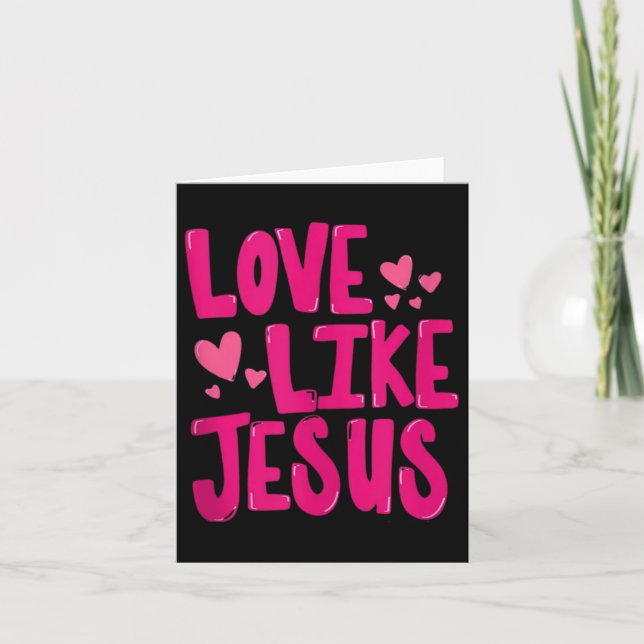 Kärlek som Jesus Religiösa Gud Christian Graphic T Kort (Framsida)