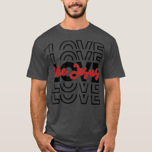 Kärlek som Jesus Religiösa Gud Christian Ord på B T Shirt