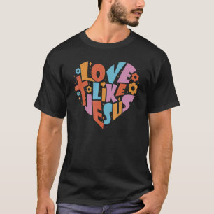 Kärlek som Jesus Religiösa Gud Christian Ord på B T Shirt