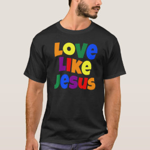Kärlek som Jesus Religiösa guds kristna grafik T Shirt